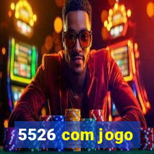 5526 com jogo